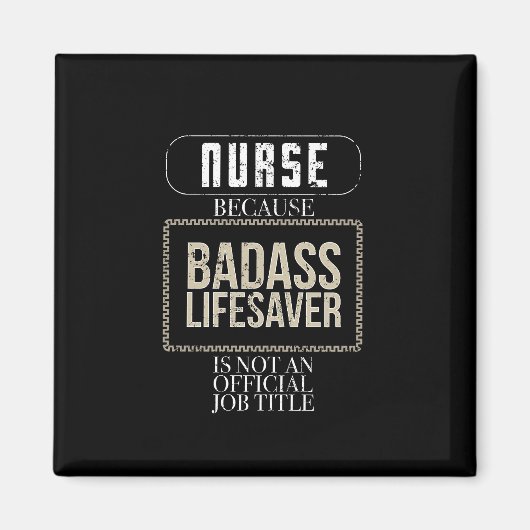 Funny Nurse Badass Lifesaver RN LPN NP ER Nurse Magnet (Vorne)