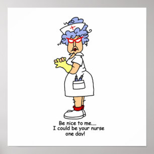 Funny Nurse Be Nice to me T - Shirt und Geschenke Poster
