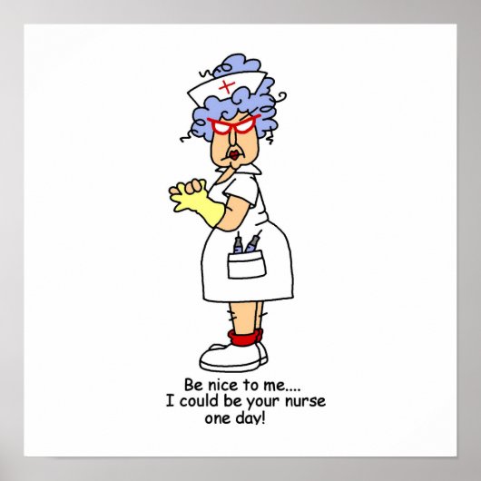 Funny Nurse Be Nice to me T - Shirt und Geschenke Poster (Vorne)