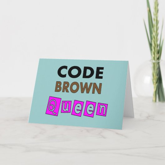 Funny Nurse "CODE BROWN QUEEN" Geschenke Karte (Vorderseite)