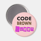 Funny Nurse "CODE BROWN QUEEN" Geschenke Magnet (Vorderseite/Rückseite)