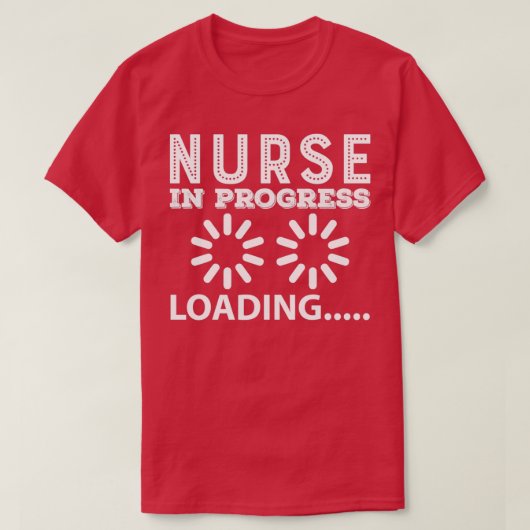 Funny Nurse In Progress Loading Doctor Gift Idea F T-Shirt (Design vorne)