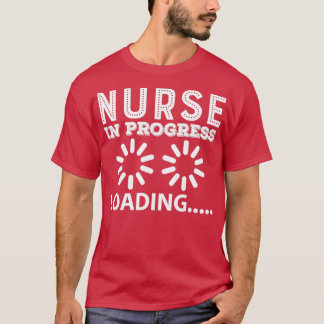 Funny Nurse In Progress Loading Doctor Gift Idea F T-Shirt