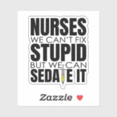 Funny Nurse können wir nicht dumm machen Aufkleber (Blatt)