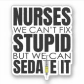 Funny Nurse können wir nicht dumm machen Aufkleber (Vorderseite)