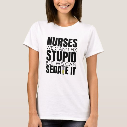 Funny Nurse können wir nicht dumm machen T-Shirt (Vorderseite)