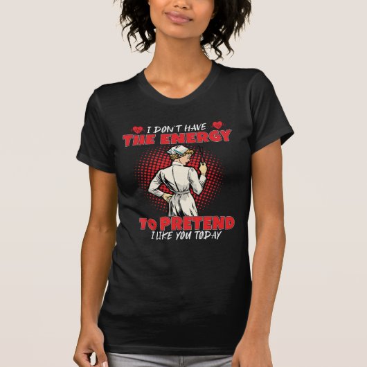 Funny Nurse Nursing Geschenk habe ich nicht die En T-Shirt (Vorderseite)