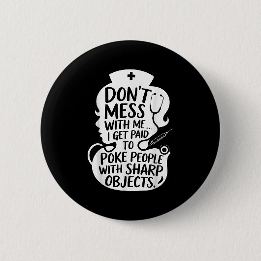 Funny Nurse Poke Leute mit scharfen Objekten Zitat Button (Vorderseite)