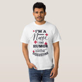 Funny nurse quote over disgusting things T-Shirt (Vorne ganz)