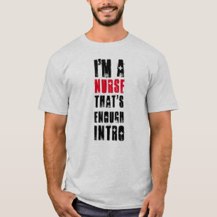 Funny Nurse Quote T - Shirt