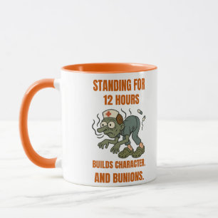 Funny Nurse Stehend für 12 Stunden. Med Sarcastic Tasse