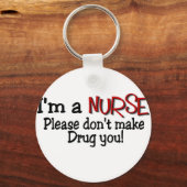 Funny Nurse T - Shirt "Macht mich nicht zum Drogen Schlüsselanhänger (Vorderseite)