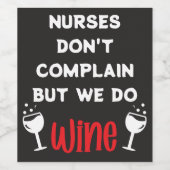 Funny Nurses beschweren sich nicht, aber wir tun e Weinetikett (Einzelnes Label)