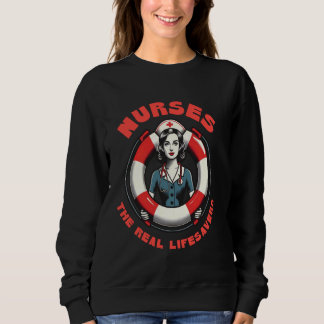 Funny Nurve The Real Lifesaver Pun LPN RN CNA Nurs Sweatshirt