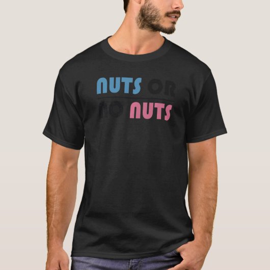 Funny Nuts oder No Nuts Boy oder Girl Baby Gender T-Shirt (Vorderseite)