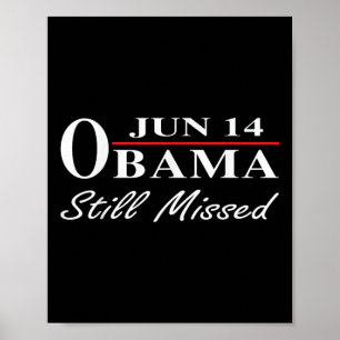 Funny Obama Tag, 14. Juni Obama noch nicht Apprec Poster
