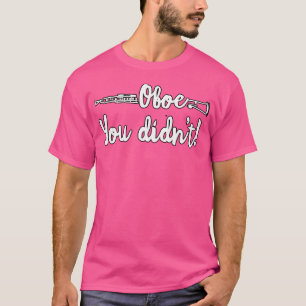 Funny Oboe Sie Marching Band Orchestra Tshi nicht T-Shirt