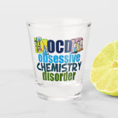 Funny Obsessive Chemistry Disease Schnapsglas (Vorderseite)