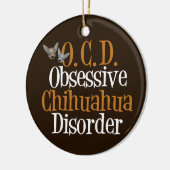 Funny Obsessive Chihuahua-Störung Keramik Ornament (Links)