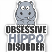 Funny Obsessive Hippo-Störung Aufkleber (Vorderseite)