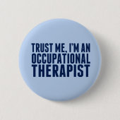 Funny Occupational Therapist Button (Vorderseite)
