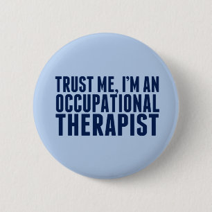 Funny Occupational Therapist Button