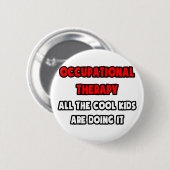 Funny Occupational Therapist Shirts und Geschenke Button (Vorne & Hinten)