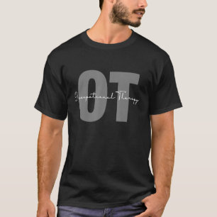 Funny Occupational Therapy Student Ot Therapist T-Shirt