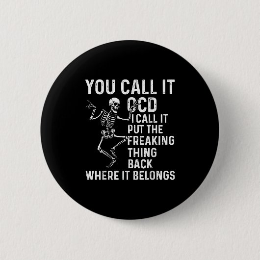 Funny Ocd Quote Put It Back Where It Belongs  Button (Vorderseite)