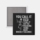 Funny Ocd Quote Put It Back Where It Belongs Magnet (Vorderseite/Rückseite)