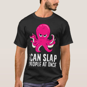 Funny Octopus kann ich 8 Personen auf einmal übers T-Shirt