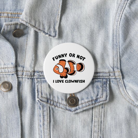 Funny oder nicht ich Liebe Clownfish Button (Beispiel)