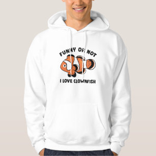 Funny oder nicht ich Liebe Clownfish Hoodie