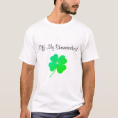 Funny Off My Shamrocker! Green St. Pattys T - Shir T-Shirt (Vorderseite)
