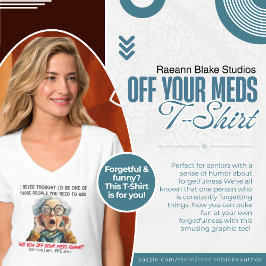 Funny Off Your Meds T-ShirtT-Shirt T-Shirt