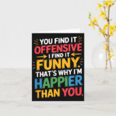 Funny Offensive Humor Sarcastic Happy Feeling Quot Karte (Gelbe Blume)