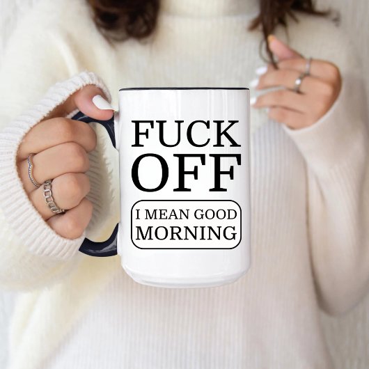 Funny Offensive Meme, F*ck Off I Gemein Guten Morg Tasse