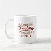 Funny Office E-Mail-Treffen Überleben Kaffeezubere Kaffeetasse (Links)