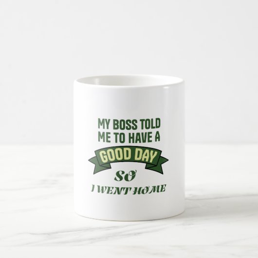 Funny Office Humor Boss Quote Good Day Kaffeetasse (Mittel)