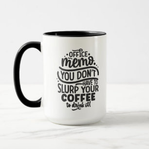 Funny office memo slurp coffee tasse
