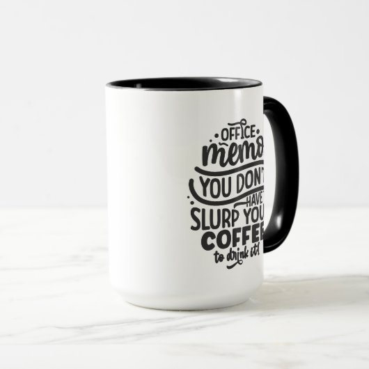 Funny office memo slurp coffee tasse (VorderseiteRechts)