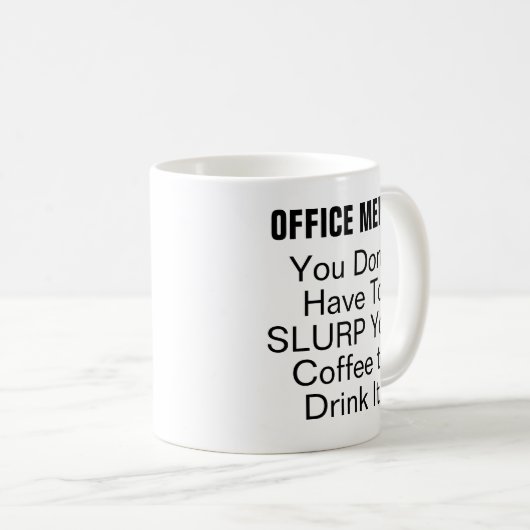 Funny Office Memo Slurp Coworker Kaffeetasse (VorderseiteRechts)
