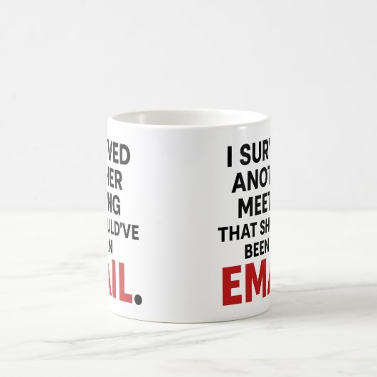 Funny Office Mug – Meeting That Should Be Email Kaffeetasse (Mittel)