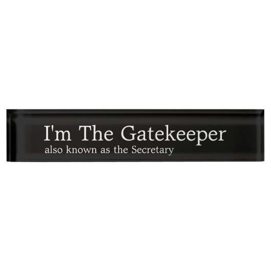 Funny Office Secretary Gate Keeper Plaque Namensplakette (Vorderseite)