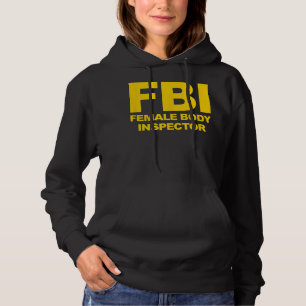 Funny Offiziell FBI Femme Body Inspector Hoodie