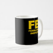 Funny Offiziell FBI Femme Body Inspector Kaffeetasse (VorderseiteRechts)