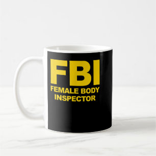 Funny Offiziell FBI Femme Body Inspector Kaffeetasse