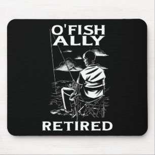 Funny O'fishalle müde T-Shirt für Ruhestand Fishin Mousepad
