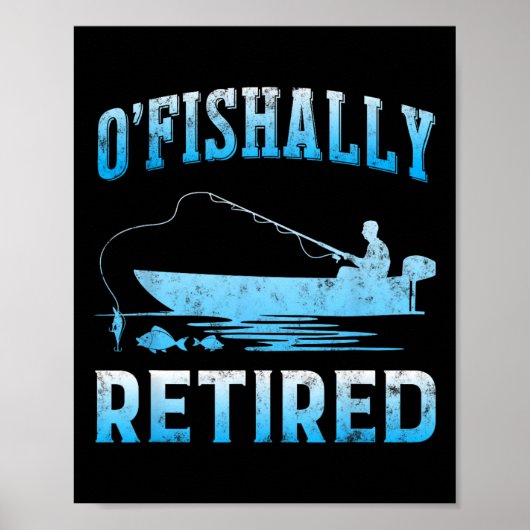 Funny O'fishally Retired Gift For Retired Fishing  Poster (Vorne)