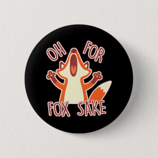 Funny Oh für Fox Sake Button